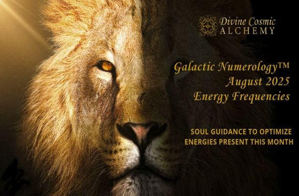 August 2025 Galactic Numerology™ Energy Frequencies Transmission August 2025 Galactic Numerology™ Energy Frequencies Transmission