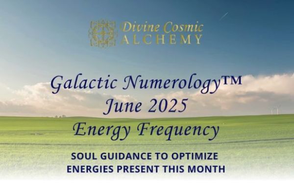 June 2025: Galactic Numerology™ Energy Frequencies