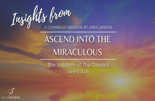 Wisdom of The Council: Ascend into the Miraculous Wisdom of The Council: Ascend into the Miraculous