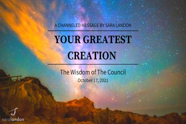 Your Greatest Creation - Wisdom of the Council Your Greatest Creation - Wisdom of the Council