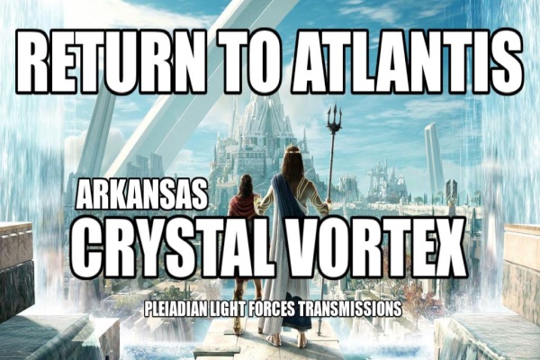 The Pleiadians: Return To Atlantis - The Arkansas Crystal Vortex The Pleiadians: Return To Atlantis - The Arkansas Crystal Vortex