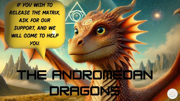 Andromedan Dragons: Exit the Matrix and Align with 5D Portals