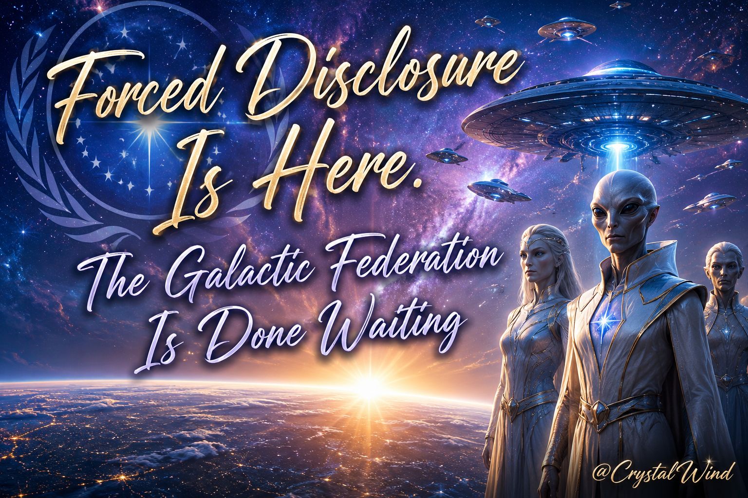 Forced Disclosure Is Here. The Galactic Federation Is Done Waiting