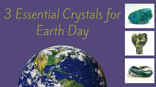 3 Essential Crystals For Earth Day earth day crystals