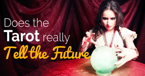Does the Tarot Really Tell the Future? does-tarot-really-tell-the-future