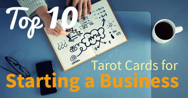 top10business/top-ten-tarot-cards-for-starting-a-business