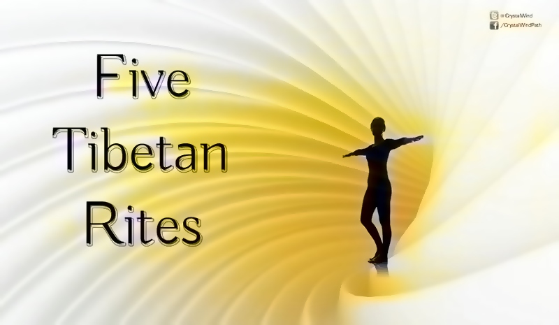 Five Secret Tibetan Rejuvenation Rites Five Secret Tibetan Rejuvenation Rites