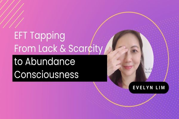 EFT Tapping: From Lack Mentality to Abundance Consciousness