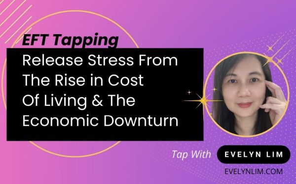 EFT Tapping: Release Stress from The Rise in Cost of Living EFT Tapping: Release Stress from The Rise in Cost of Living