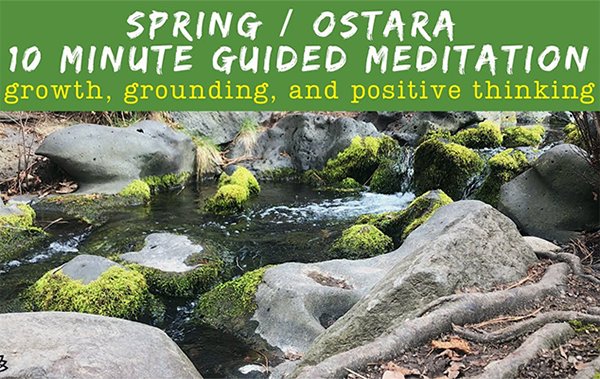 Spring/Ostara 10 Minute Guided Meditation For Growth, Grounding & Positive Thinking Spring/Ostara 10 Minute Guided Meditation For Growth, Grounding & Positive Thinking
