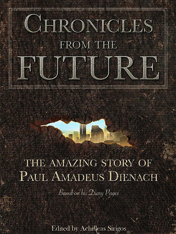 The Futuristic Dream-Visions Of Paul Amadeus Dienach chronicles from the future