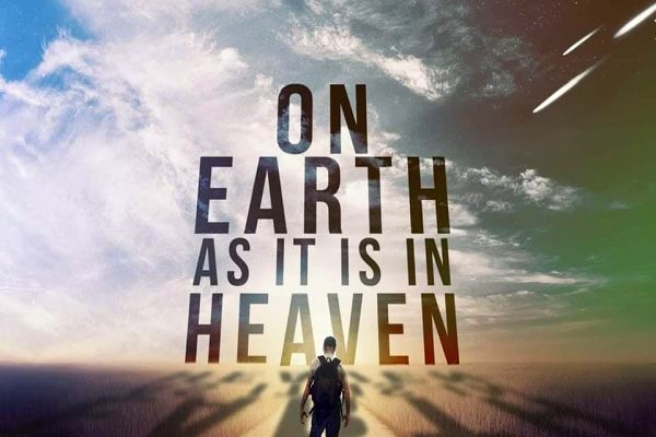 On Earth as it is in Heaven... On Earth as it is in Heaven...
