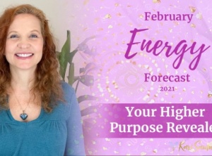 February Energy Forecast - Your Higher Purpose Revealed!