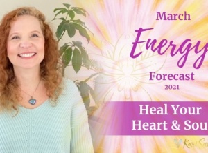 March Energy Forecast - Heal Your Heart & Soul