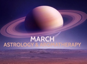 March Astrology & Aromatherapy