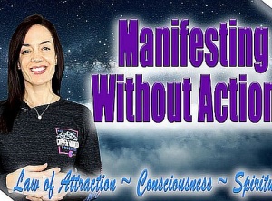 Can You Manifest Without Action?