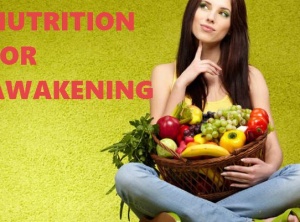 Holistic Nutrition For The Awakening Process