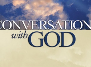 A Voice In The Wilderness...CAN YOU HAVE YOUR OWN CONVERSATION WITH GOD?