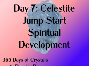 365 Days of Crystals - Day 7: Celestite - Jump Start Spiritual Development