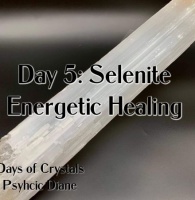 365 Days of Crystals - Day 5: SeleniteEnergetic Healing