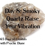 365 Days of Crystals - Day 8: Smoky Quartz Raise Your Vibration