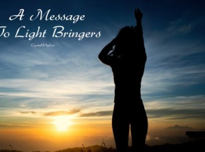 A Message to Light Bringers - May 19, 2023