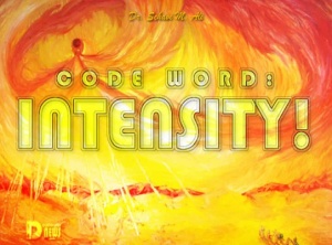 Code Word: Intensity!