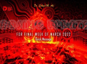 Cosmic Update For Final Week Of March 2022