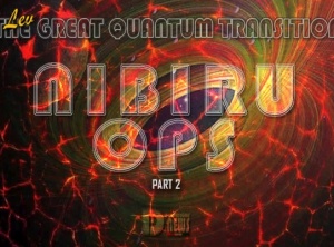 The Great Quantum Transition - Nibiru Ops - Part 2