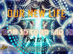 Our New Life Part 4 - From 3d To 4d And 5d