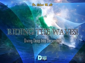 Diving Deep Into December - Riding The Waves!