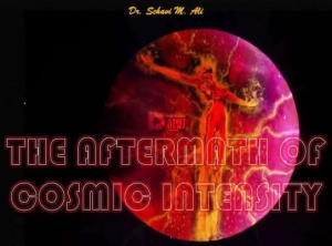 The Aftermath Of Cosmic Intensity