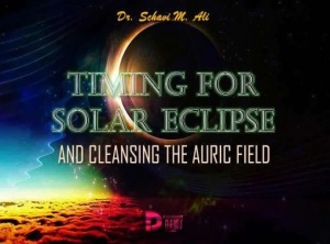 Timing For Solar Eclipse And Cleansing The Auric Field