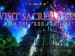 Visit Sacred Sites With The God Particle