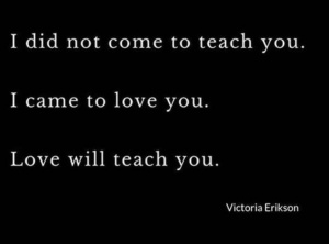 Love Will Teach Us