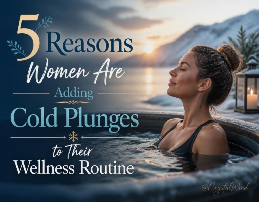 5 Reasons Women Are Adding Cold Plunges to Their Wellness Routine