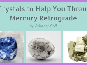3 Crystals to Help You Through Mercury Retrograde