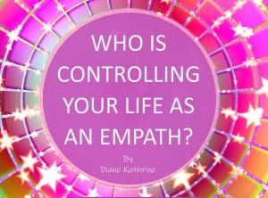 Who Is Controlling Your Life As An Empath?