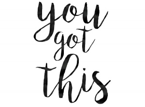 You Got This Because God's Got This