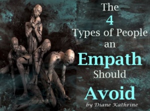 The 4 Types of People an Empath Should Avoid