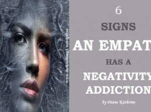 6 Signs An Empath Has A Negativity Addiction