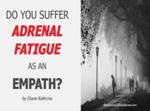 Did You Know That Empaths Are Prone To Suffering Adrenal Fatigue?