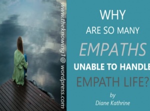 Why Are So Many Empaths Unable To Handle Empath Life?