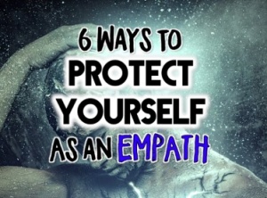 6 Ways to Protect Yourself as an Empath