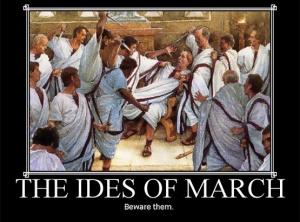 March 15 - The Ides of March - Should You Beware?